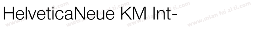 HelveticaNeue KM Int字体转换